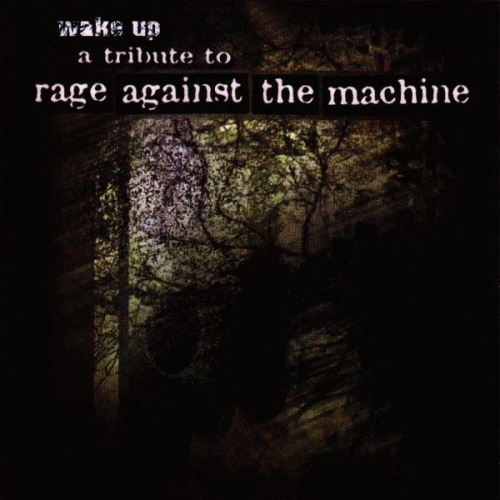 Rage Against The Machine : Wake Up: A Tribute to Rage Against The Machine